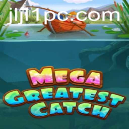 Discover the Thrills of MegaGreatestCatch: An Epic Gaming Experience